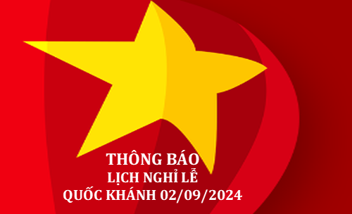 THÔNG BÁO: V/V LỊCH NGHỈ LỄ QUỐC KHÁNH 02/09/2024